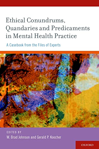 9780195385298: Ethical Conundrums, Quandaries and Predicaments in Mental Health Practice: A Casebook from the Files of Experts