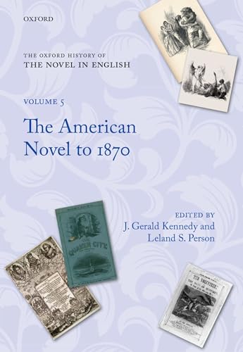 9780195385359: The Oxford History of the Novel in English: Volume 5: The American Novel to 1870