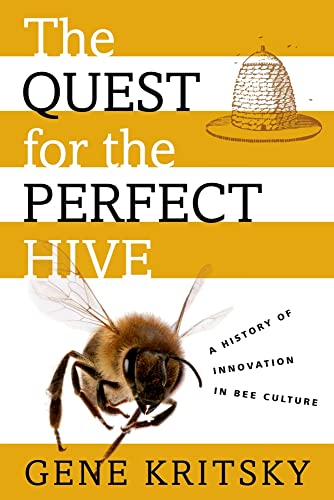 Imagen de archivo de The Quest for the Perfect Hive: A History of Innovation in Bee Culture a la venta por Open Books