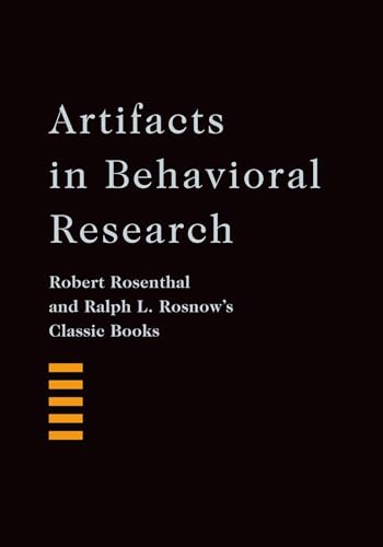 Artifacts in Behavioral Research: Robert Rosenthal and Ralph L. Rosnow's Classic Books (9780195385540) by Rosenthal, Robert; Rosnow, Ralph L.