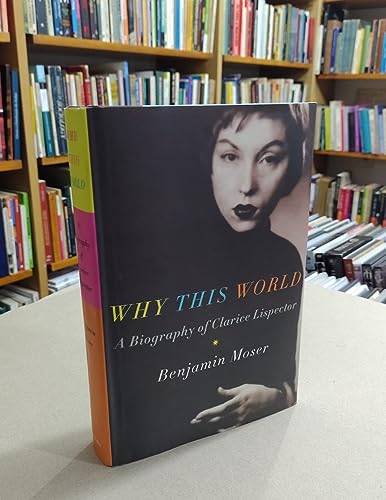 9780195385564: Why This World: A Biography of Clarice Lispector