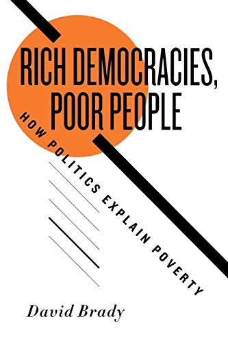 Imagen de archivo de Rich Democracies, Poor People : How Politics Explain Poverty a la venta por Better World Books