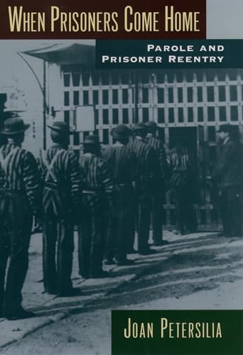 Stock image for When Prisoners Come Home: Parole and Prisoner Reentry (Studies in Crime and Public Policy) for sale by A Team Books