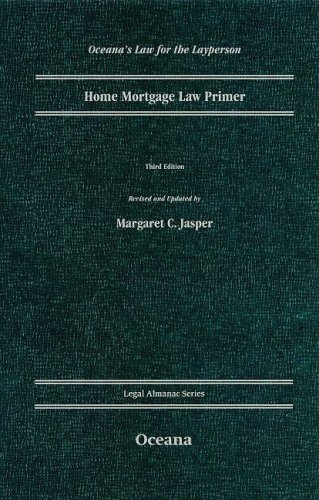 9780195386165: Home Mortgage Law Primer: Third Edition |a 3rd ed |b 3/e |n 03 (Oceana's Legal Almanac Series: Law for the Layperson)