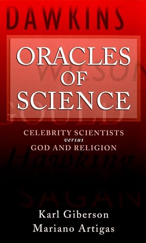 Oracles of Science: Celebrity Scientists Versus God and Religion (9780195386189) by Giberson, Karl; Artigas, Mariano