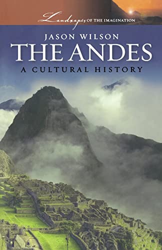 9780195386356: The Andes: A Cultural History (Landscapes of the Imagination)