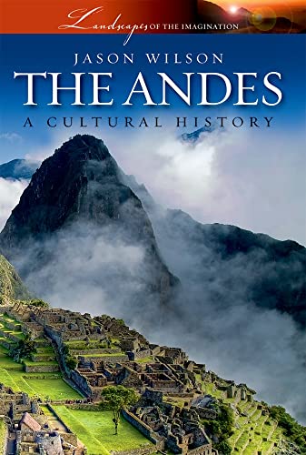 9780195386363: The Andes: A Cultural History (Landscapes of the Imagination) [Idioma Ingls]
