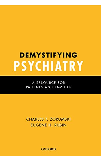 Beispielbild fr Demystifying Psychiatry : A Resource for Patients and Families zum Verkauf von Better World Books