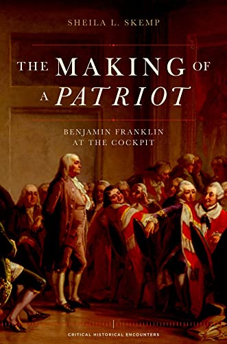 Stock image for The Making of a Patriot : Benjamin Franklin at the Cockpit for sale by Better World Books
