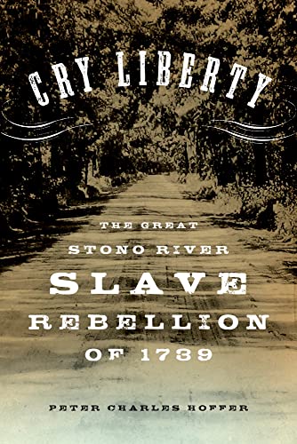 Beispielbild fr Cry Liberty: The Great Stono River Slave Rebellion of 1739 (New Narratives in American History) zum Verkauf von More Than Words