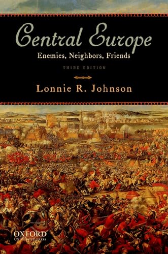 Central Europe: Enemies, Neighbors, Friends (9780195386646) by Johnson, Lonnie