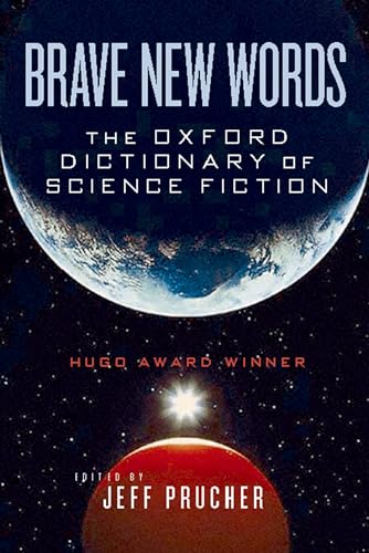 9780195387063: Brave New Words: The Oxford Dictionary of Science Fiction