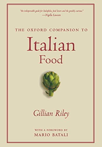 The Oxford Companion to Italian Food (Oxford Companions) (9780195387100) by Riley, Gillian