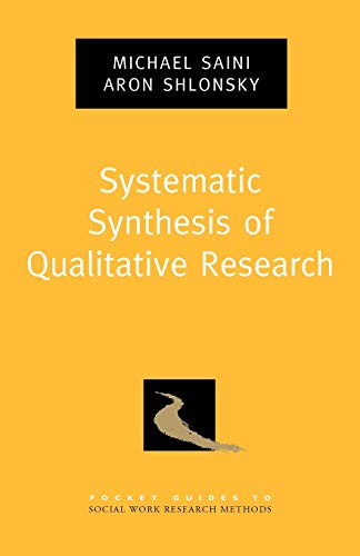 Imagen de archivo de Systematic Synthesis of Qualitative Research (Pocket Guide to Social Work Research Methods) a la venta por Red's Corner LLC