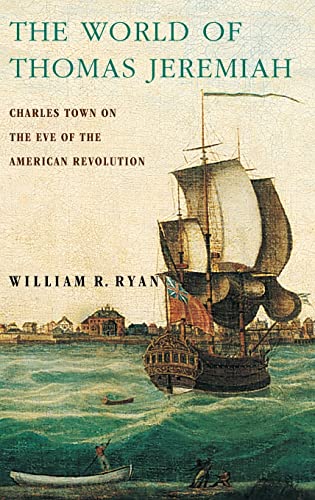 Imagen de archivo de World of Thomas Jeremiah: Charles Town on the Eve of the American Revolution a la venta por WorldofBooks
