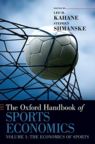 Stock image for The Oxford Handbook of Sports Economics: Volume 1: The Economics of Sports (Oxford Handbooks) for sale by Salish Sea Books