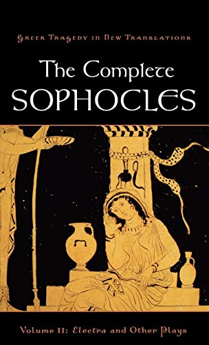 Imagen de archivo de The Complete Sophocles: Volume II: Electra and Other Plays (Greek Tragedy in New Translations) a la venta por HPB-Emerald