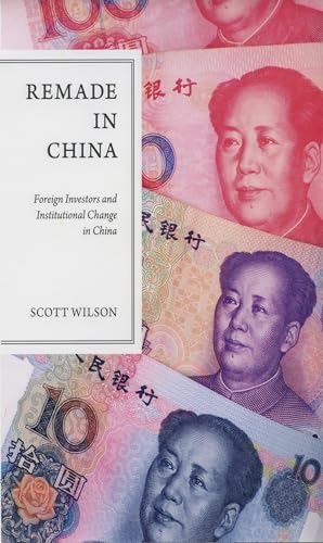 Stock image for Remade in China: Foreign Investors and Institutional Change in China for sale by ThriftBooks-Atlanta