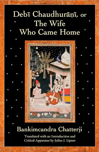 Debi Chaudhurani, or The Wife Who Came Home (9780195388367) by Lipner, Julius J