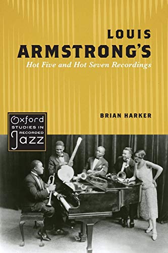 Stock image for Louis Armstrong's Hot Five and Hot Seven Recordings (Oxford Studies in Recorded Jazz) for sale by More Than Words