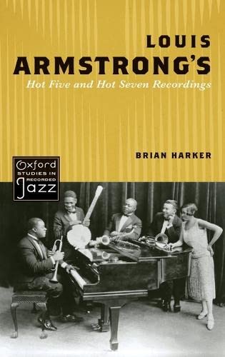 Beispielbild fr Louis Armstrong's Hot Five and Hot Seven Recordings (Oxford Studies in Recorded Jazz) zum Verkauf von Labyrinth Books
