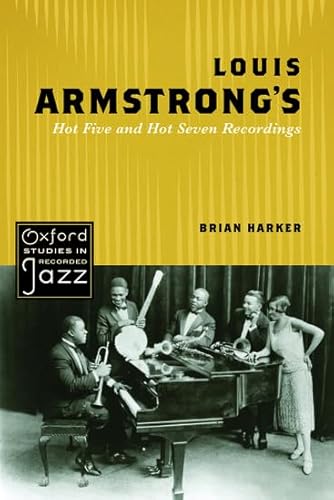 9780195388411: Louis Armstrong's Hot Five and Hot Seven Recordings (Oxford Studies in Recorded Jazz)