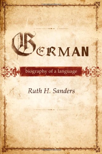 9780195388459: German: Biography of a Language