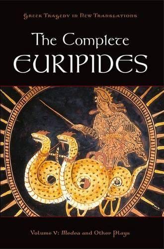 Beispielbild fr The Complete Euripides: Volume V: Medea and Other Plays (Greek Tragedy in New Translations) zum Verkauf von HPB-Diamond