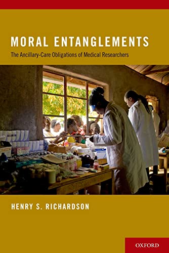 Stock image for Moral Entanglements: The Ancillary-Care Obligations of Medical Researchers for sale by Housing Works Online Bookstore