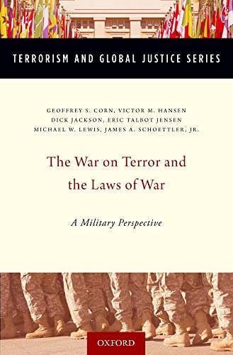 Beispielbild fr The War on Terror and the Laws of War: A Military Perspective (Terrorism and Global Justice Series) zum Verkauf von Housing Works Online Bookstore