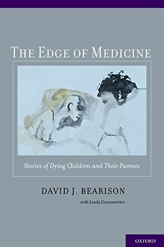Stock image for The Edge of Medicine: Stories of Dying Children and Their Parents for sale by Decluttr