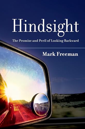Beispielbild fr Hindsight: The Promise and Peril of Looking Backward zum Verkauf von Books From California