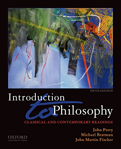 Introduction to Philosophy: Classical and Contemporary Readings (9780195390360) by Perry, John; Bratman, Michael; Fischer, John Martin