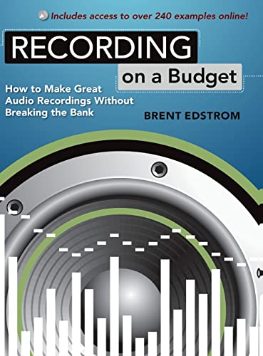 Beispielbild fr Recording on a Budget. How to Make Great Audio Recordings Without Breaking the Bank. zum Verkauf von Travis & Emery Music Bookshop ABA