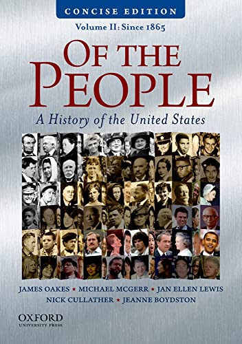 Imagen de archivo de Of the People Vol. 2 : A Concise History of the United States, Volume II: Since 1865 a la venta por Better World Books