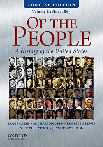 Stock image for Of the People Vol. 2 : A Concise History of the United States, Volume II: Since 1865 for sale by Better World Books