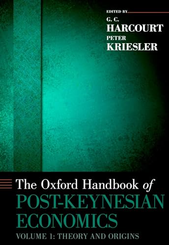 Oxford Handbook of Post-Keynesian Economics : Theory and Origins - Harcourt, G. C. (EDT); Kriesler, Peter (EDT)