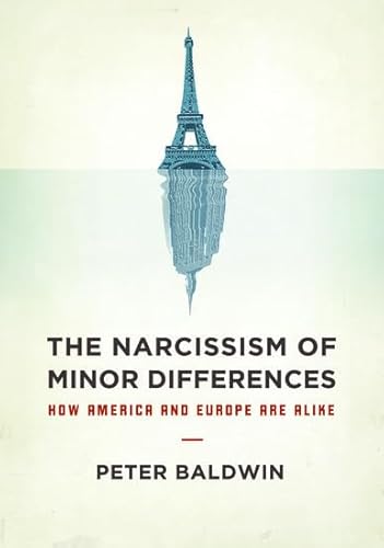 Imagen de archivo de The Narcissism of Minor Differences: How Europe and America are Alike a la venta por WorldofBooks