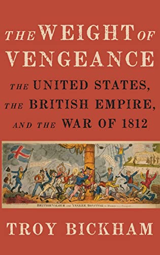 9780195391787: The Weight of Vengeance: The United States, the British Empire, and the War of 1812