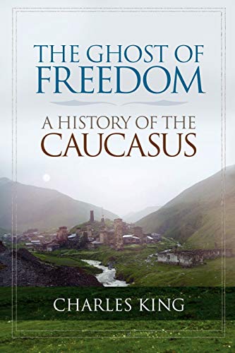 Beispielbild fr The Ghost of Freedom: A History of the Caucasus zum Verkauf von Books From California