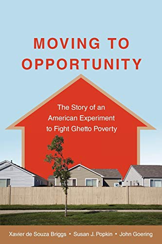 Beispielbild fr Moving to Opportunity: The Story of an American Experiment to Fight Ghetto Poverty zum Verkauf von Wonder Book