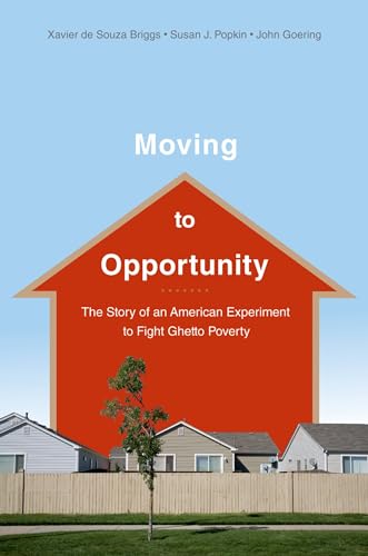 Imagen de archivo de Moving to Opportunity: The Story of an American Experiment to Fight Ghetto Poverty a la venta por Lucky's Textbooks
