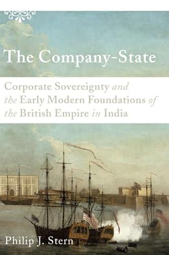 9780195393736: The Company-State: Corporate Sovereignty and the Early Modern Foundations of the British Empire in India