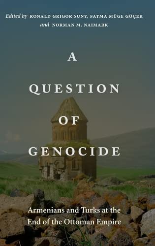A Question of Genocide: Armenians and Turks at the End of the Ottoman Empire - Suny, Ronald Gr.|Göçek, Fatma M.|Naimark, Norman M.