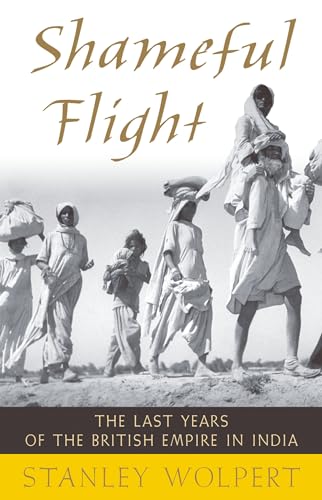 9780195393941: Shameful Flight: The Last Years of the British Empire in India