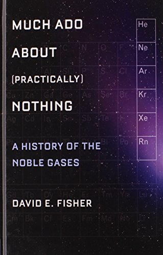 Stock image for Much Ado about (Practically) Nothing : A History of the Noble Gases for sale by Better World Books: West