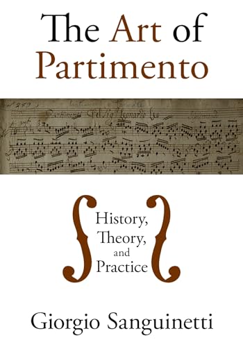 The Art of Partimento: History, Theory, and Practice - Sanguinetti, Giorgio