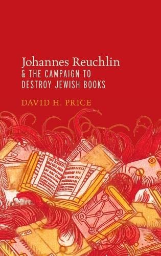 9780195394214: Johannes Reuchlin and the Campaign to Destroy Jewish Books