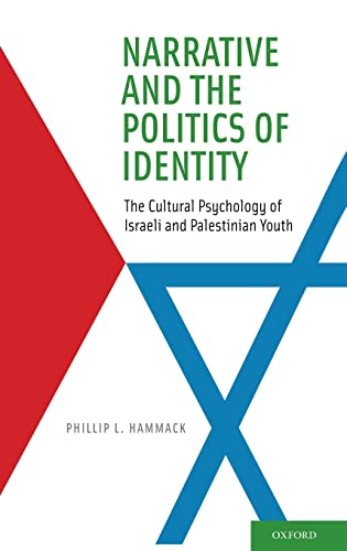 9780195394467: Narrative and the Politics of Identity: The Cultural Psychology of Israeli and Palestinian Youth