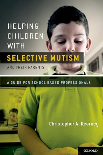 Stock image for Helping Children with Selective Mutism and Their Parents: A Guide for School-Based Professionals for sale by WorldofBooks